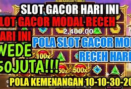 Tools Slot Gacor Modal Receh Hari Ini Terbaru